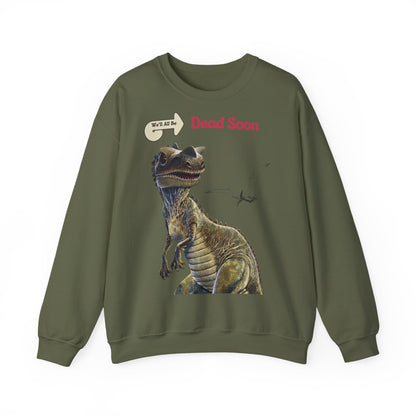 We'll All Be Dead Soon T-Shirt Unisex – Lustiges Dinosaurier Statement Shirt mit Flugsaurier, Sarkasmus & Nihilismus