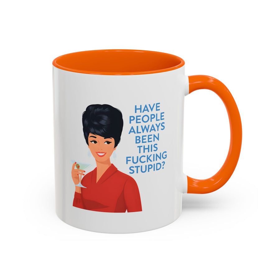 Mug Humoristique Rétro Vintage Pin-Up – "Have People Always Been This Fucking Stupid?" – Tasse à Café Sarcastique Cadeau Femme