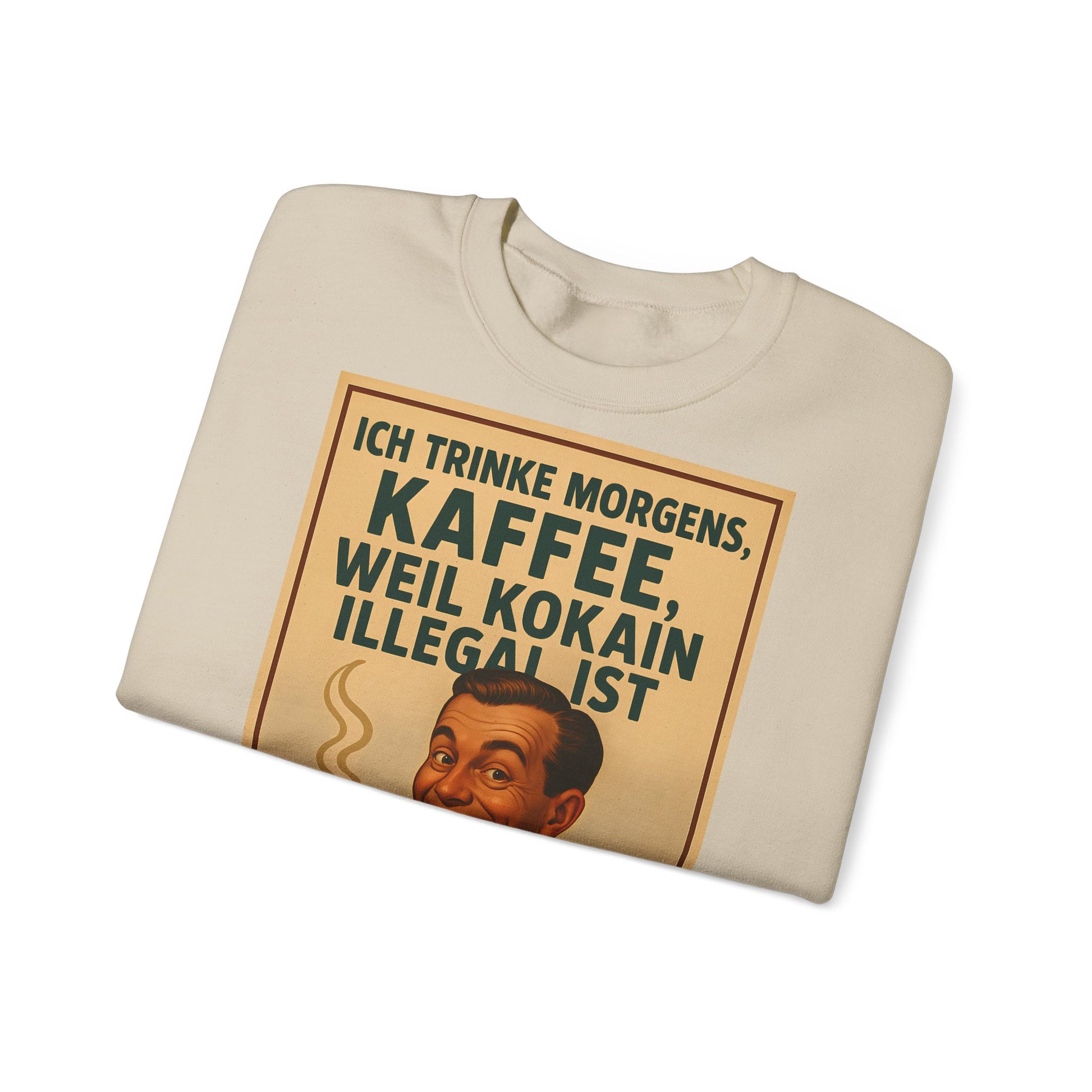 Sweatshirt – „I Drink Coffee Because Cocaine is Illegal“ – Lustiges Kaffee-Sweatshirt | True Insights Design mit Humor