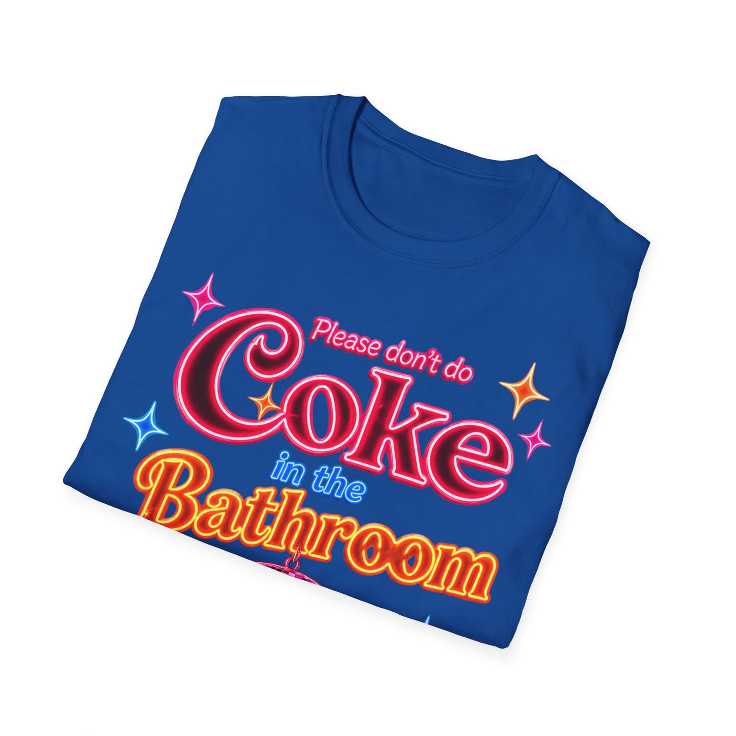 Please Don't Do Coke in the Bathroom – Neon Disco Shirt