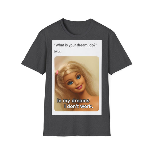 Dream Job Shirt – Freches Satire-Design für mutige Statements | True Insights