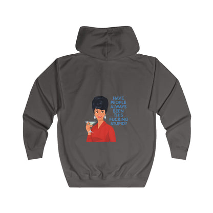 Have People Always Been This Fucking Stupid Zip Hoodie - Retro Vintage Lady Martini Sarkasmus Spruch Geschenk