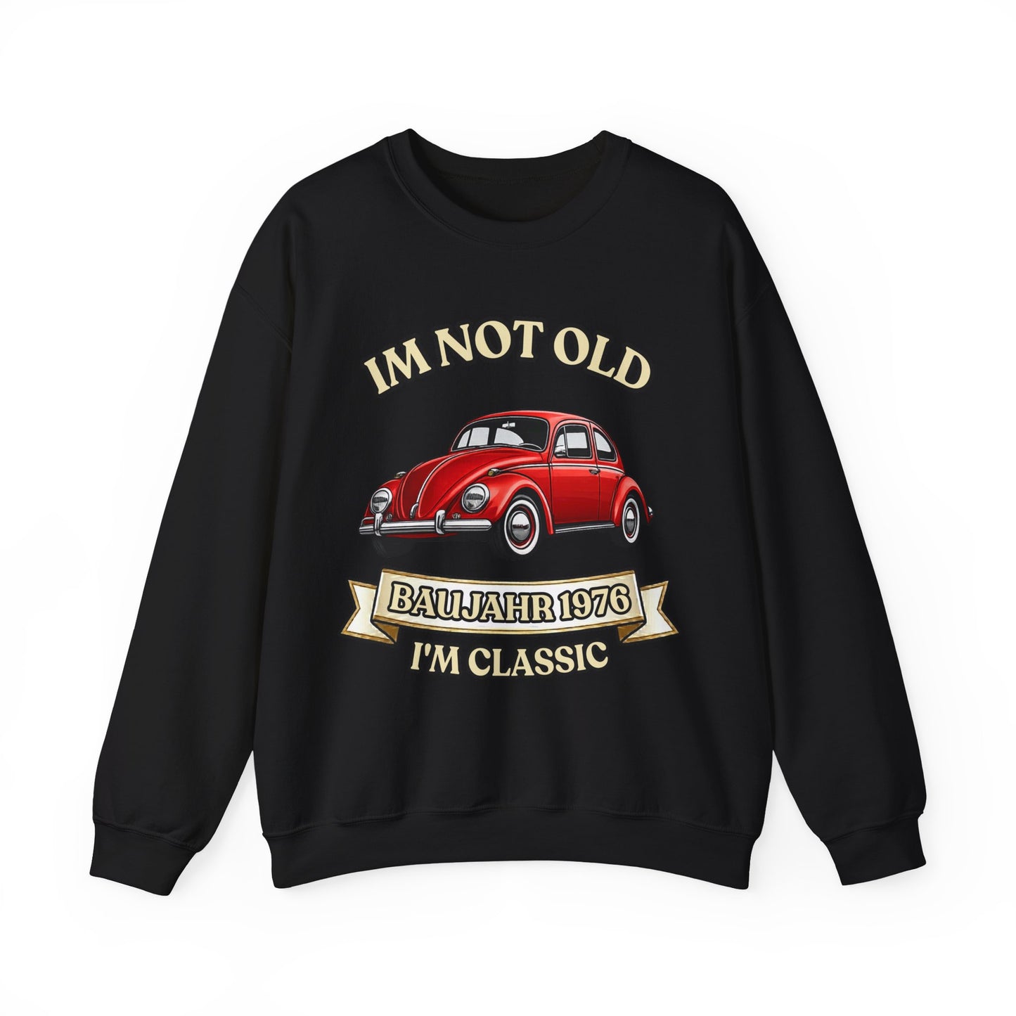 Baujahr 1976 Sweatshirt – I'm Not Old I'm Classic – Vintage Käfer Auto zum 50. Geburtstag