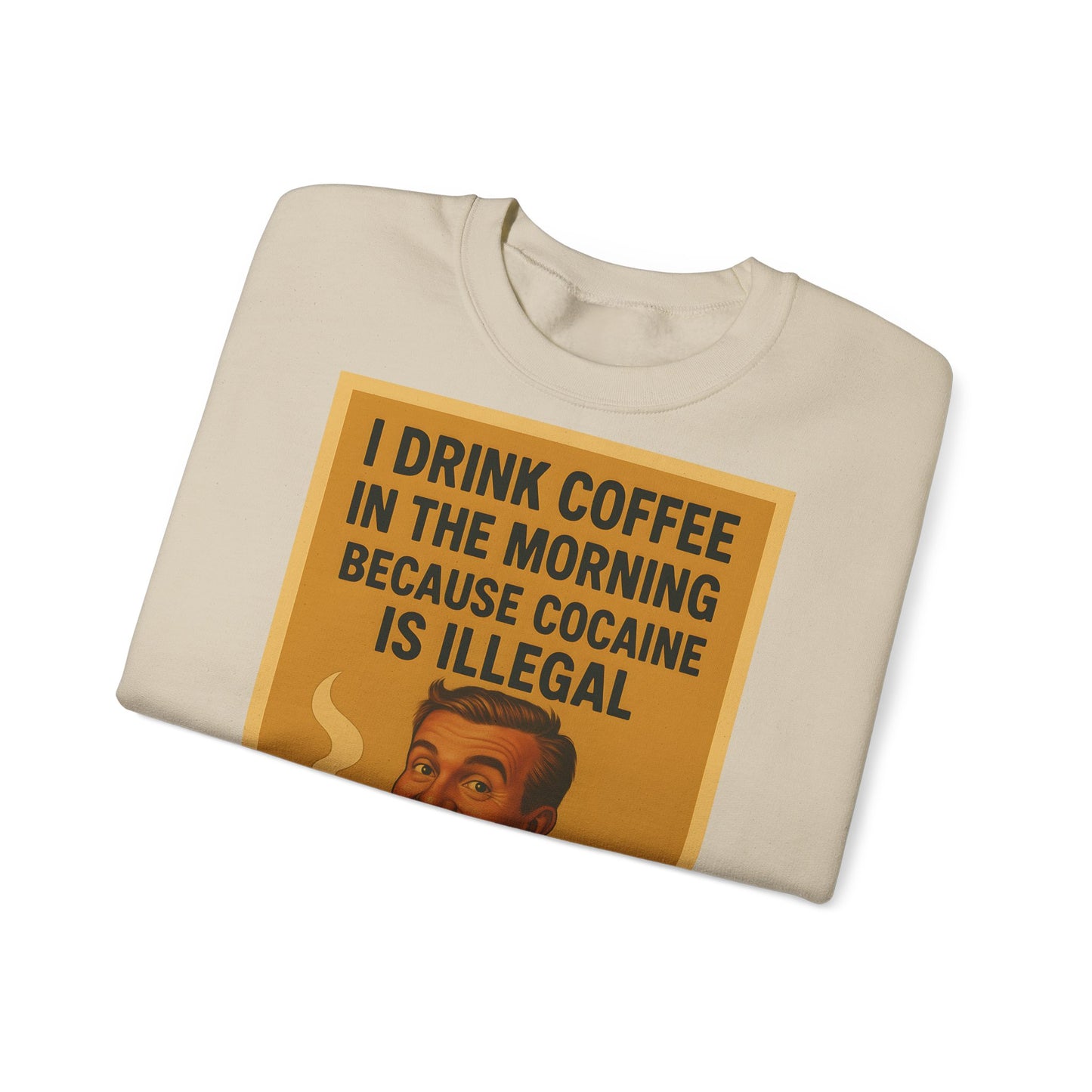 Sweatshirt – Drink Coffee Because Cocaine is Illegal – Lustiges Kaffee-Sweatshirt im Retro-Stil | True Insights Design mit Humor