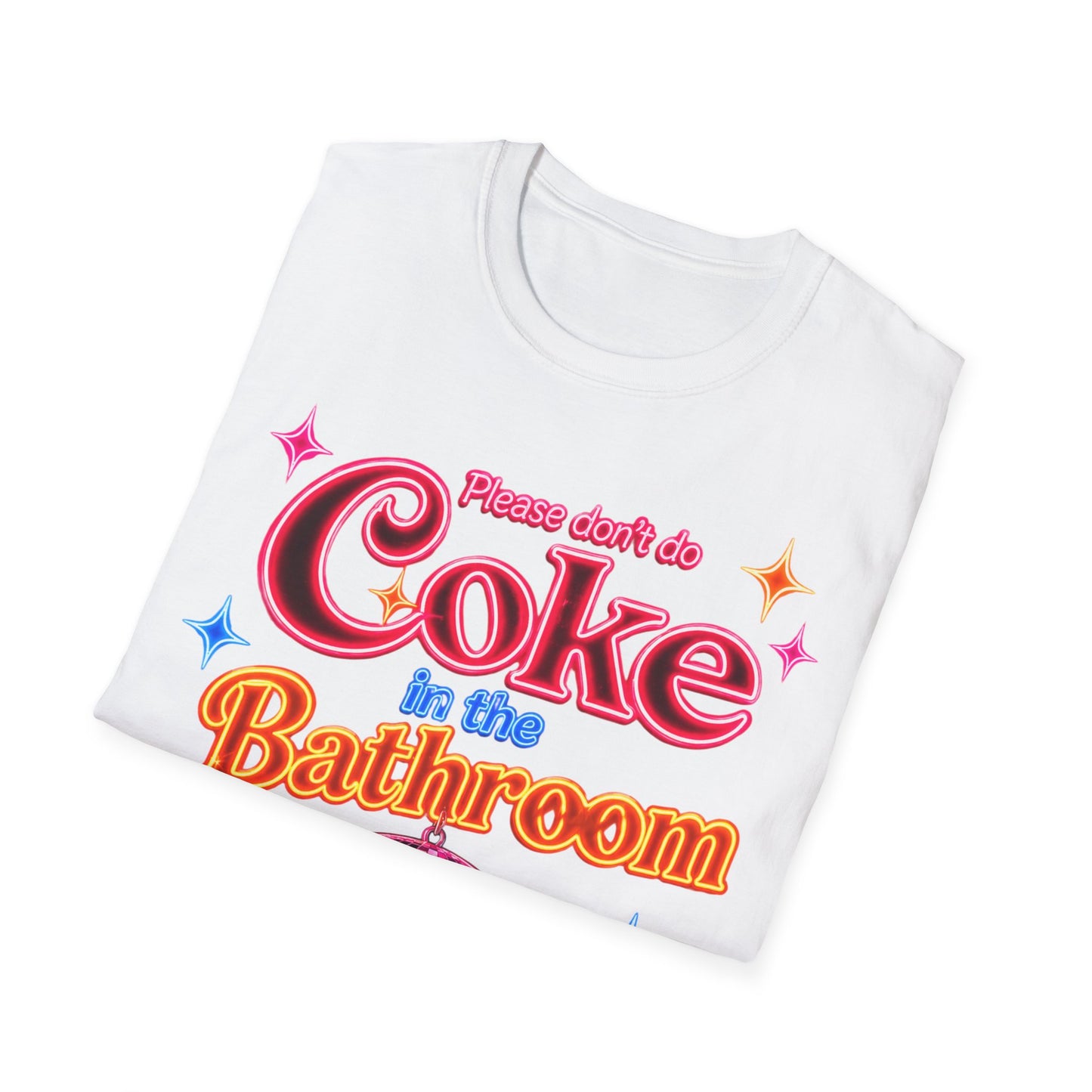 Please Don't Do Coke in the Bathroom – Neon Disco Shirt