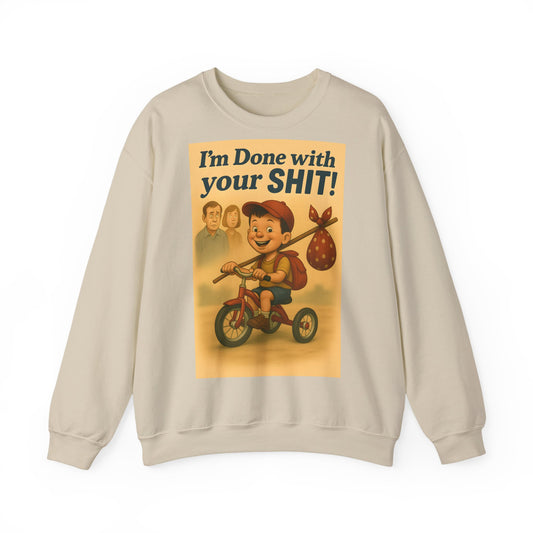 Sweatshirt – Freches Statement Sweatshirt – „I am Done with your Shit!“ | True Insights Design mit Humor