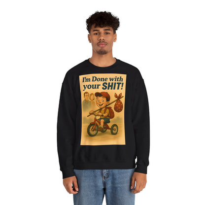 Sweatshirt – Freches Statement Sweatshirt – „I am Done with your Shit!“ | True Insights Design mit Humor