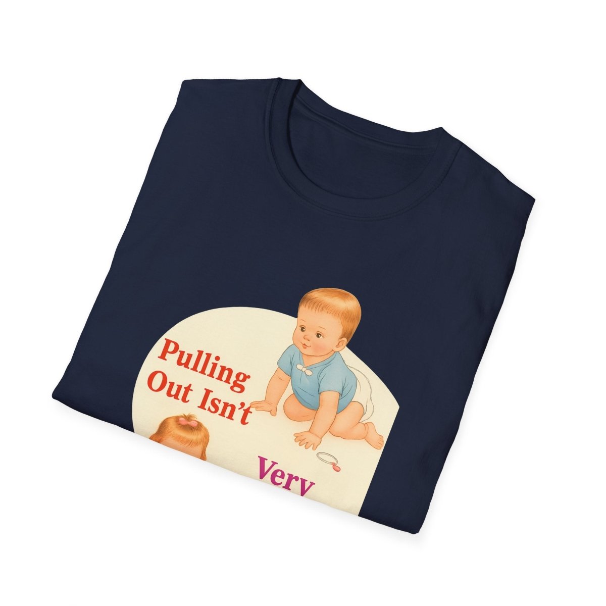 Pulling Out Isn’t Very Effective – Satirisches Motiv für Erwachsene – Freches Satire-Design für mutige Statements | True Insights