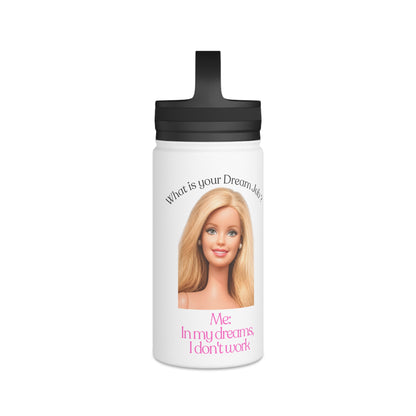 Lustige Blonde Puppe Trinkflasche - In My Dreams I Don't Work - Isolierte Edelstahl Wasserflasche mit Griff-Deckel für Faulpelze & Humor-Fans