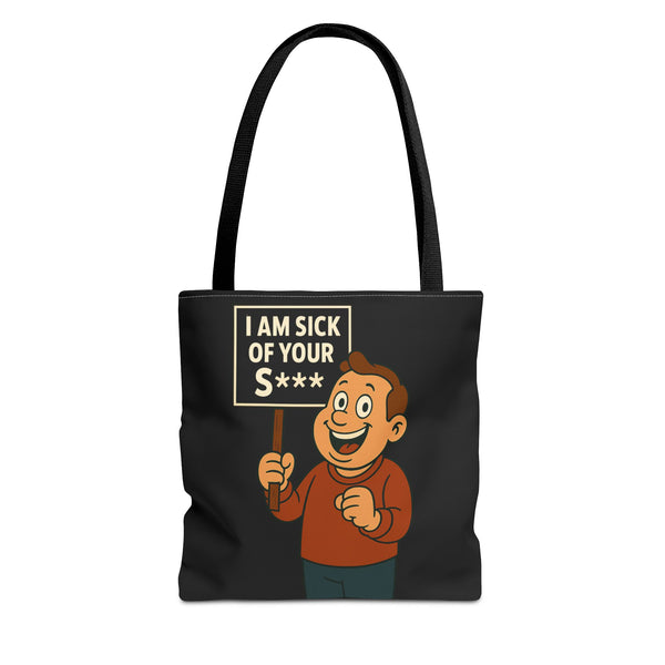 Lustige Tote Bag "I Am Sick Of Your S***" – Sarkastischer Spruch Cartoon Motiv, Polyester Stoffbeutel für Humor-Fans