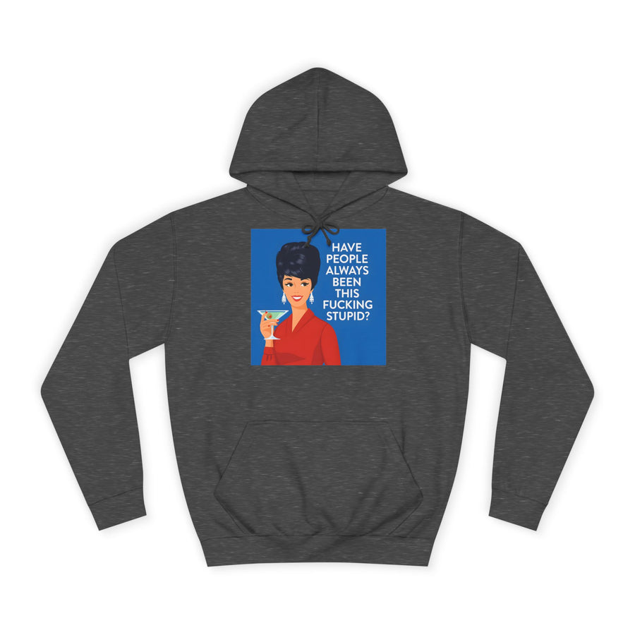 Sarkastischer Hoodie „Have People Always Been This Stupid?“ – Retro-Pop-Art mit Martini – Charcoal – Vorderseite