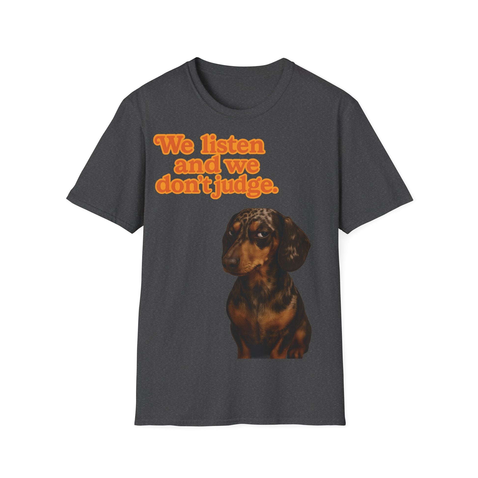 Dackel Shirt – „We listen and we don’t judge.“ | Lustiges Hunde T-Shirt