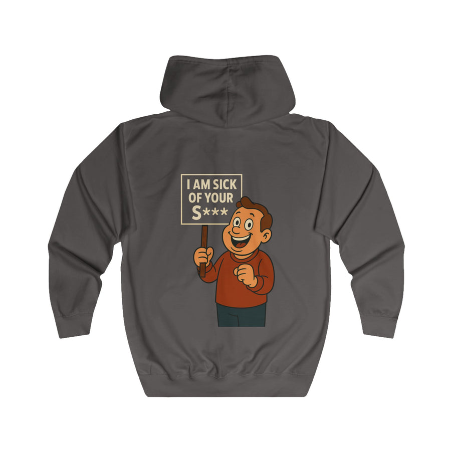 Sweat Zippé I Am Sick Of Your S*** - Pancarte Cartoon Drôle - Cadeau Sarcastique pour Collègues & Amis