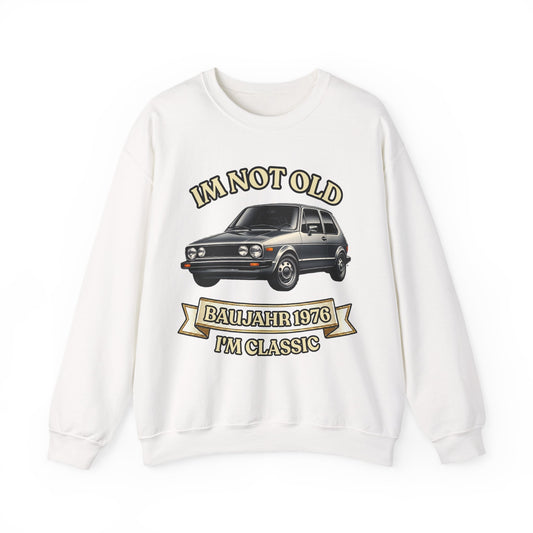 Baujahr 1976 Sweatshirt - I'm Not Old I'm Classic - Oldtimer Pullover zum 50. Geburtstag für Auto-Fans