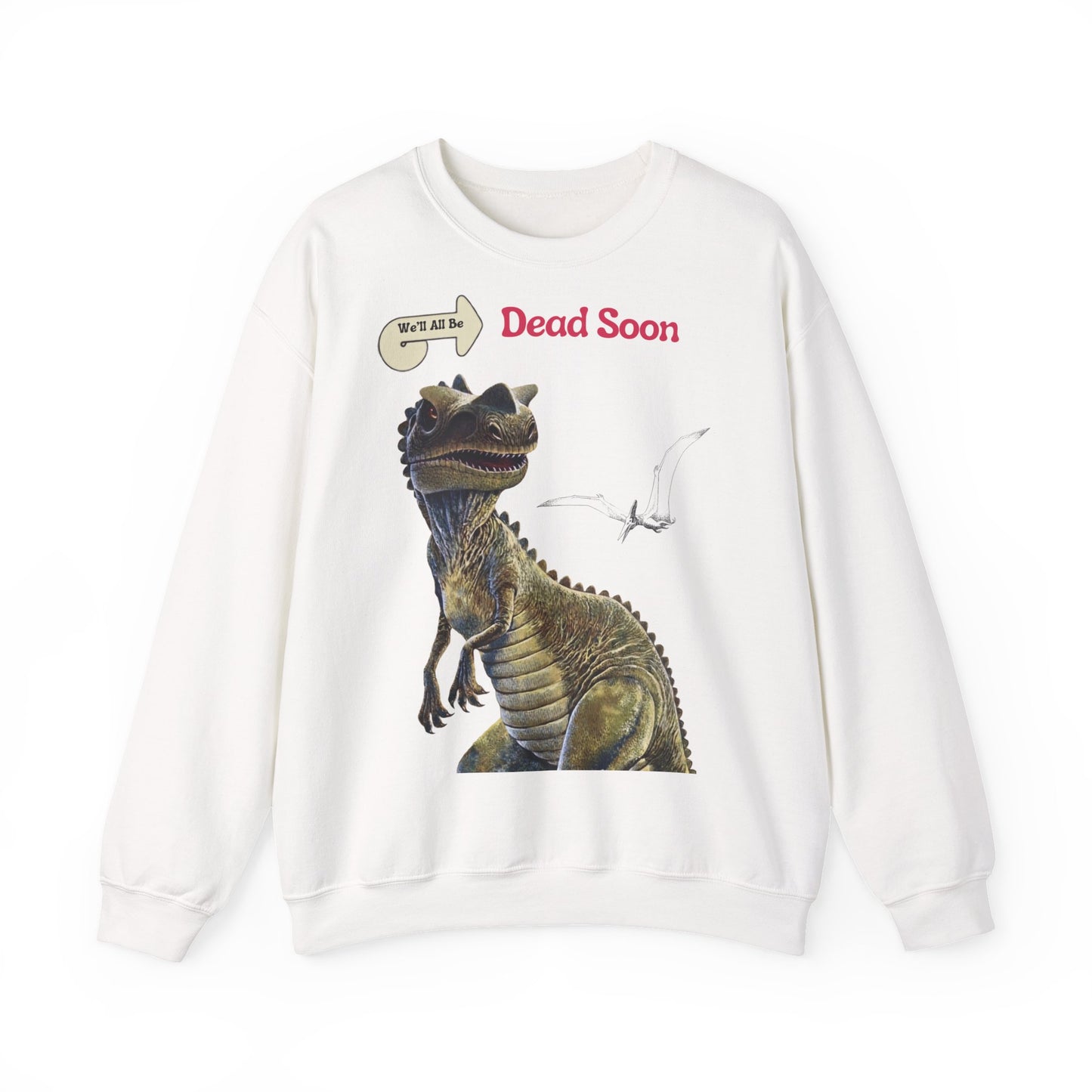 We'll All Be Dead Soon T-Shirt Unisex – Lustiges Dinosaurier Statement Shirt mit Flugsaurier, Sarkasmus & Nihilismus