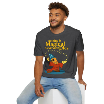 "Nothing is Magical – & everyone Dies | Satirisches Skelett-Motiv für Schwarzseher mit Humor" – Freches Satire-Design für mutige Statements | True Insights
