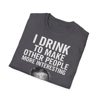 „I drink to make other people more interesting.“ no Background – Ernest Hemingway – Freches Satire-Design für mutige Statements | True Insights