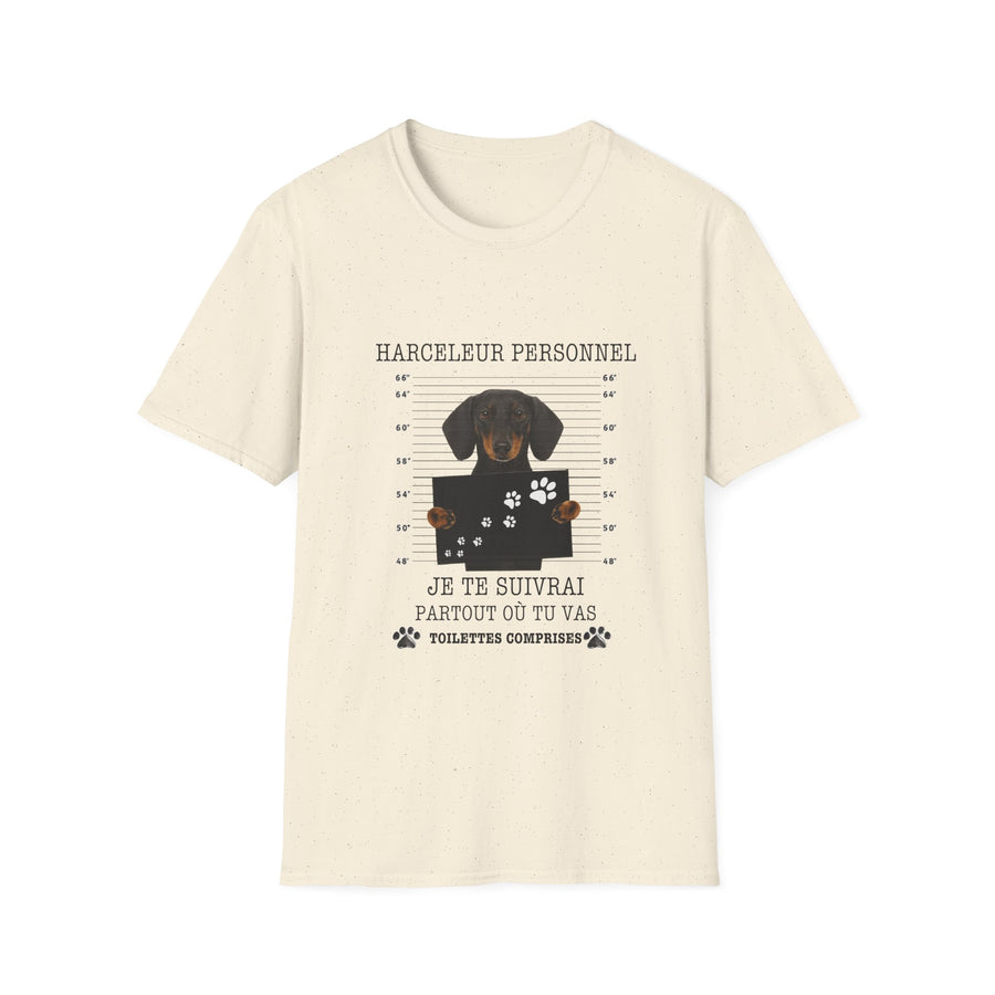 T-shirt Teckel « Harceleur personnel – Je te suivrai partout où tu vas » – Cadeau drôle propriétaire de teckel
