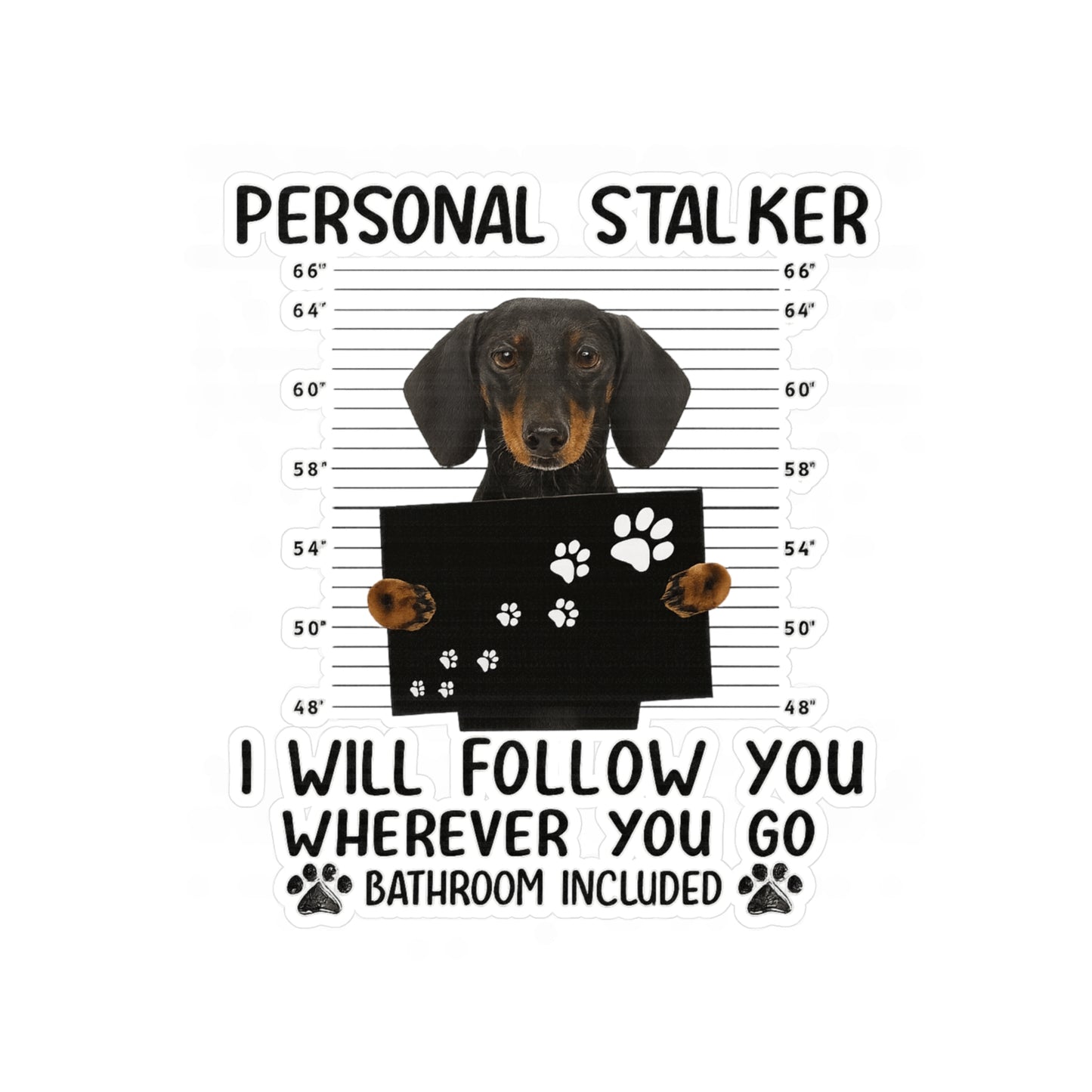 Personal Stalker Dackel Sticker - Lustiger Hund Aufkleber - Ich folge dir überall - Geschenk für Dackelbesitzer & Hundeliebhaber