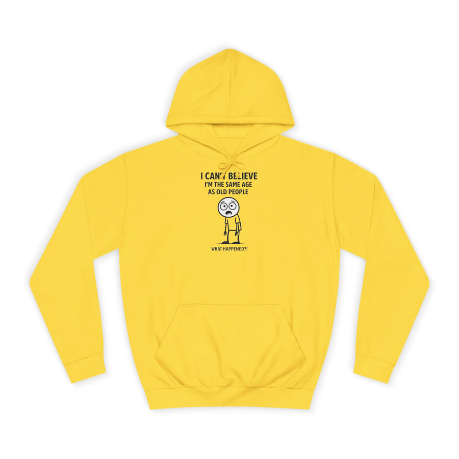 Lustiger Hoodie „I Can't Believe I'm the Same Age as Old People“ – Sun Yellow – Vorderseite