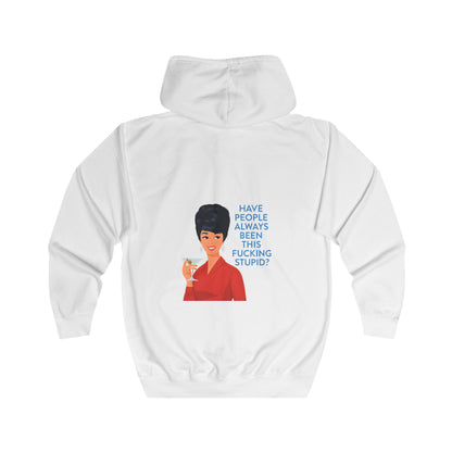 Have People Always Been This Fucking Stupid Zip Hoodie - Retro Vintage Lady Martini Sarkasmus Spruch Geschenk