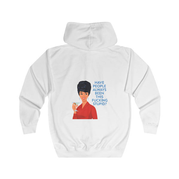 Have People Always Been This Fucking Stupid Zip Hoodie - Retro Vintage Lady Martini Sarcastische Spreuk Cadeau