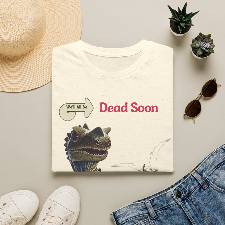True Insights T-Shirt We'll All Be Dead Soon Flugsaurier, cooles Nihilismus Statement Shirt