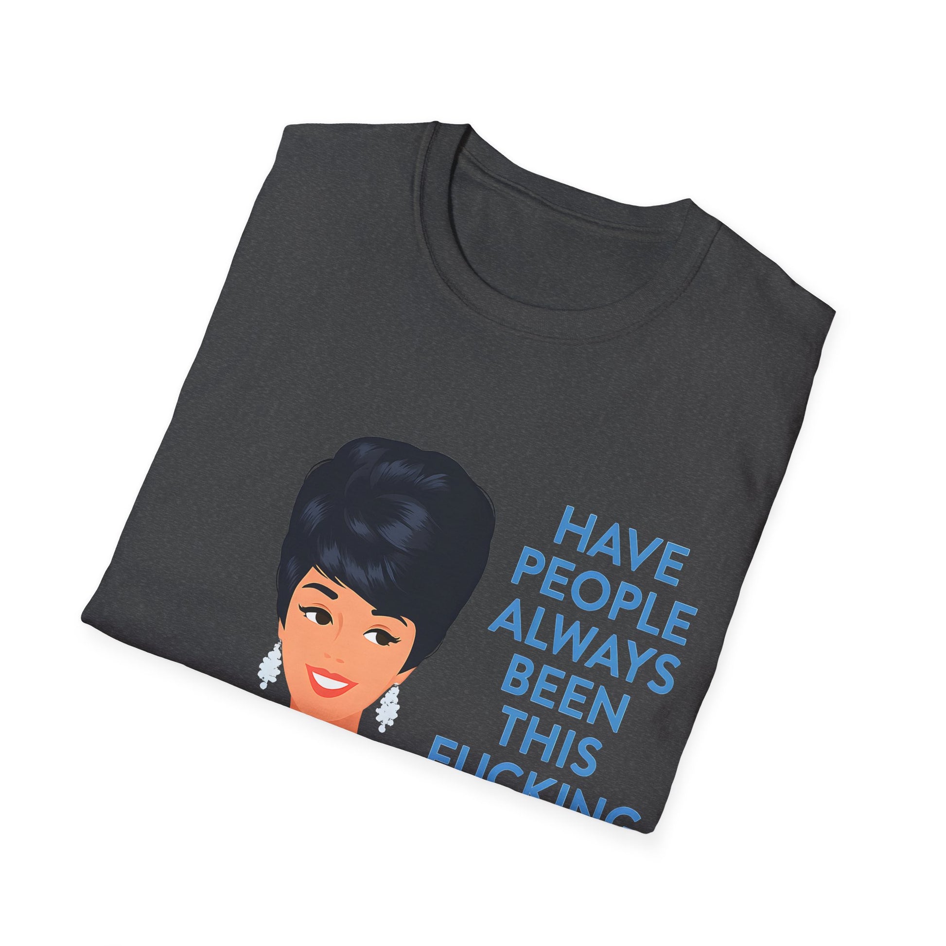 „Have people always been this fucking stupid?“ – Satirisches Retro-T-Shirt