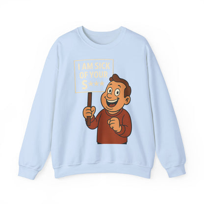 Lustiges Sweatshirt "I Am Sick Of Your S***" – Retro Cartoon Spruch Shirt für Sarkasmus-Fans & Kollegen