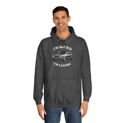 VW Golf 1 Oldtimer Hoodie - I'm Not Old I'm Classic - Kapuzenpullover für Klassiker-Fans & Schrauber