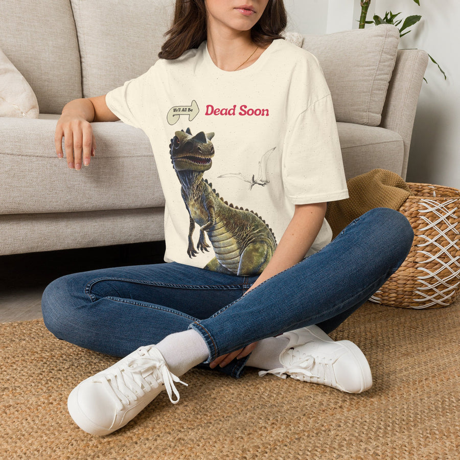 True Insights T-Shirt We'll All Be Dead Soon Dinosaurier, lockeres Unisex Shirt mit Humor
