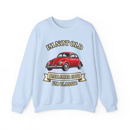Baujahr 1976 Sweatshirt – I'm Not Old I'm Classic – Vintage Käfer Auto zum 50. Geburtstag