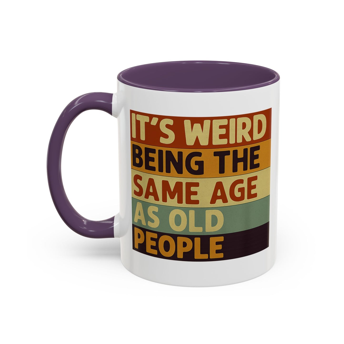 Lustige Tasse "It's Weird Being The Same Age As Old People" – Retro Spruch Kaffeetasse Geschenk zum Geburtstag