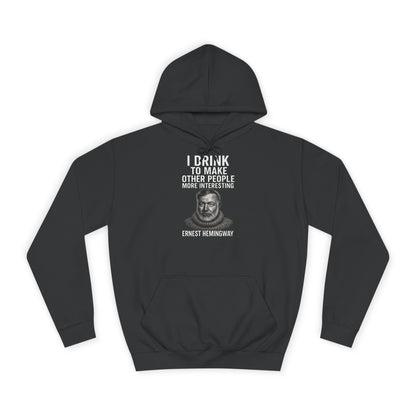 Ernest Hemingway Hoodie - I Drink To Make Other People More Interesting - Lustiges Zitat Geschenk für Literatur- & Whisky-Fans