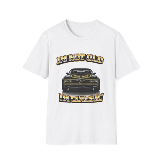 I'm Not Old I'm Classic | Smokey and the Bandit T-Shirt | Pontiac Trans Am Retro Shirt