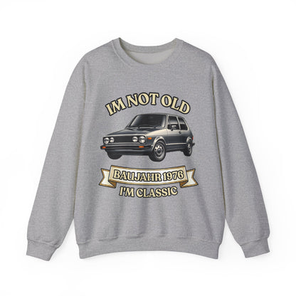 Baujahr 1976 Sweatshirt - I'm Not Old I'm Classic - Oldtimer Pullover zum 50. Geburtstag für Auto-Fans