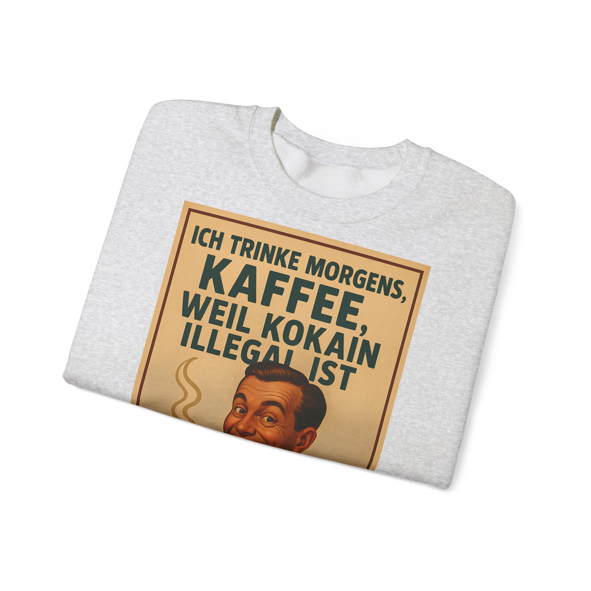 Sweatshirt – „I Drink Coffee Because Cocaine is Illegal“ – Lustiges Kaffee-Sweatshirt | True Insights Design mit Humor