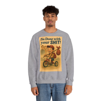 Sweatshirt – Freches Statement Sweatshirt – „I am Done with your Shit!“ | True Insights Design mit Humor
