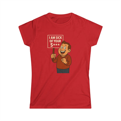 Damen Shirt "I Am Sick Of Your S***" – Lustiges Retro Cartoon Statement T-Shirt mit Spruch für Frauen