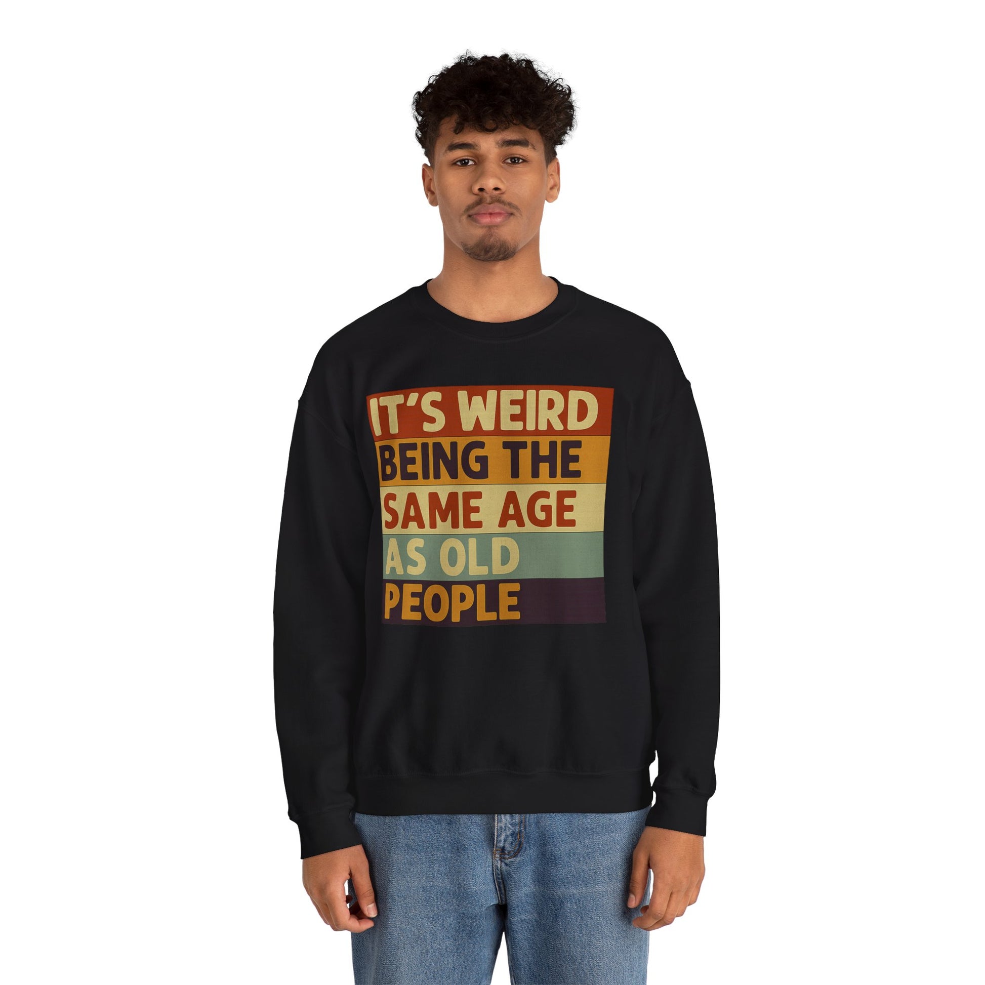 „It’s weird being the same age as old people“ – Vintage Sweatshirt mit Alterswitz – Freches Satire-Design für mutige Statements | True Insights
