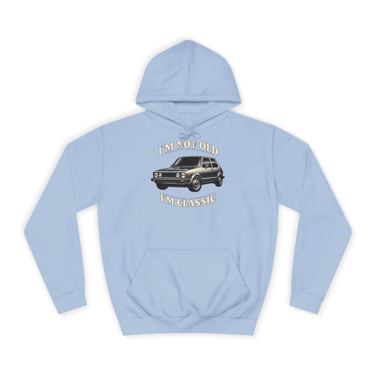 VW Golf 1 Oldtimer Hoodie - I'm Not Old I'm Classic - Kapuzenpullover für Klassiker-Fans & Schrauber