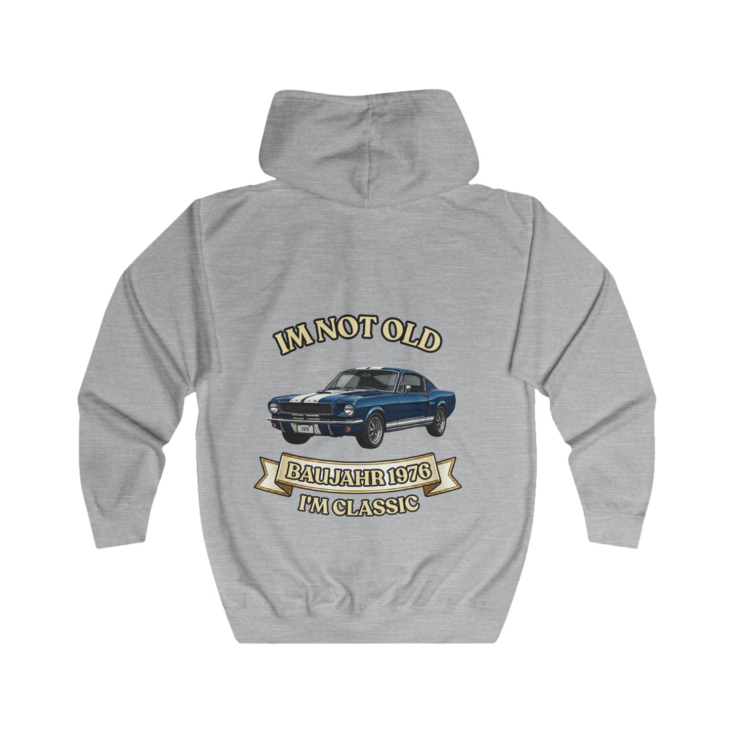 Zip Hoodie Baujahr 1976 - I'm Not Old I'm Classic - Oldtimer Muscle Car - Geschenk zum 50. Geburtstag