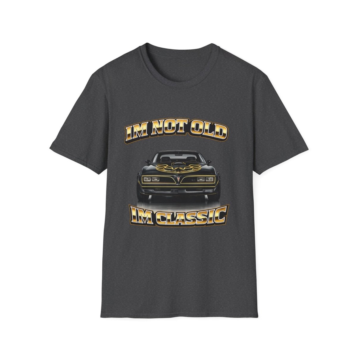 I'm Not Old I'm Classic | Smokey and the Bandit T-Shirt | Pontiac Trans Am Retro Shirt