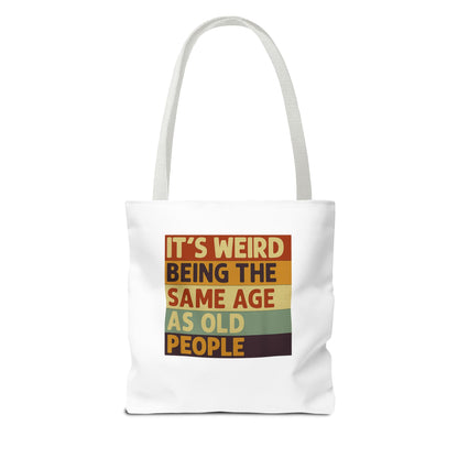 It's Weird Being The Same Age As Old People - Lustige Tote Bag mit Spruch, Retro Vintage Stoffbeutel, Geschenk für Geburtstag