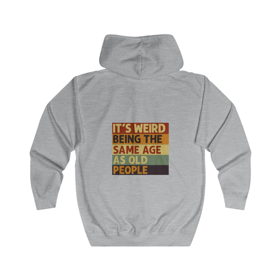 „It's weird being the same age as old people“ Zip-Hoodie – Satirisches Retro-Motiv