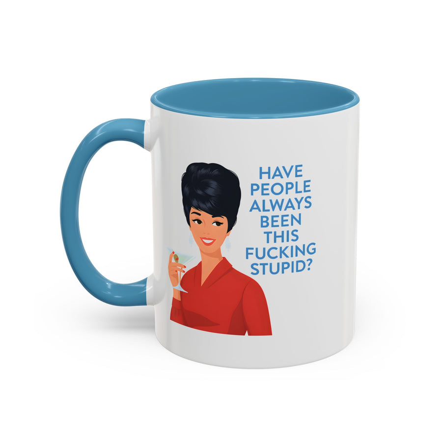 Mug Humoristique Rétro Vintage Pin-Up – "Have People Always Been This Fucking Stupid?" – Tasse à Café Sarcastique Cadeau Femme