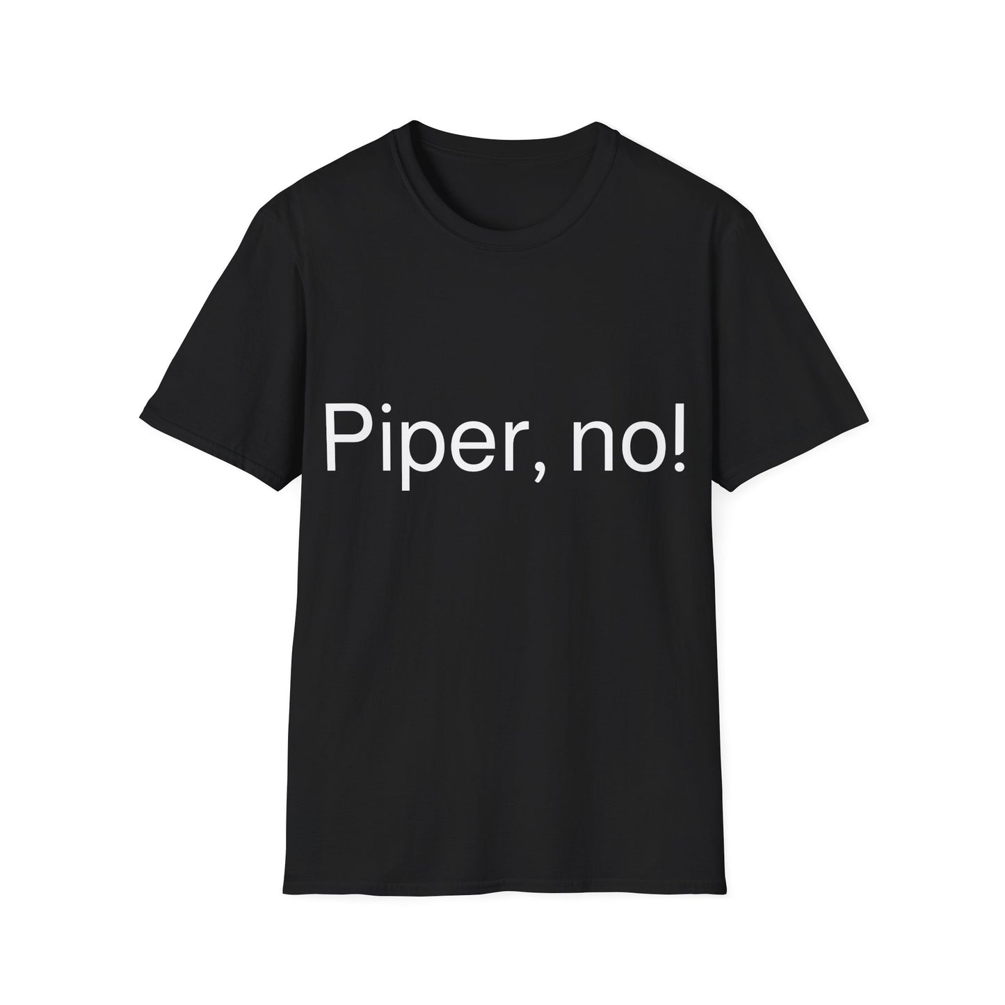“Piper, no!”