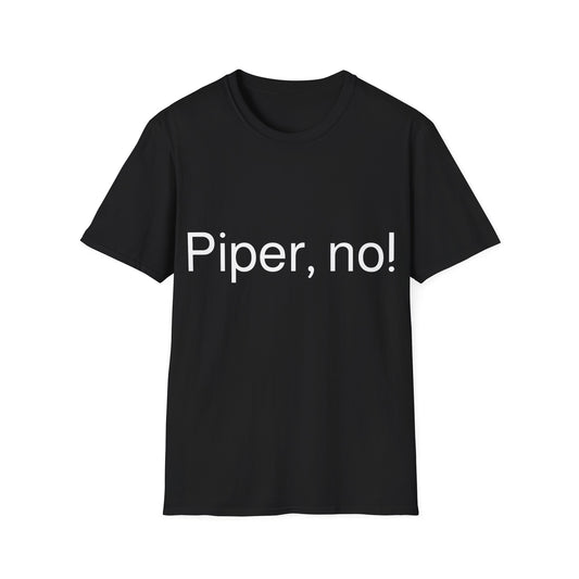 “Piper, no!”