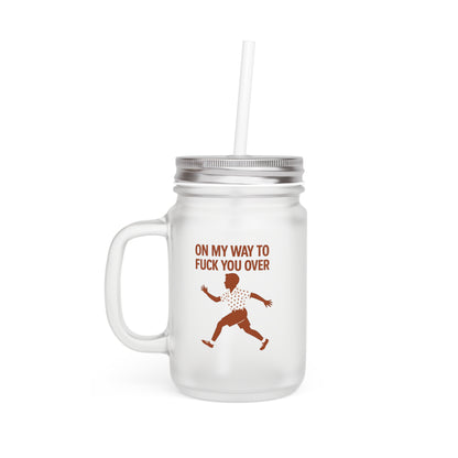 Jar Mug – „On my way to f*ck you over“ | Lustiges Henkelglas im Retro-Stil mit frecher Botschaft-Mug-True Insights