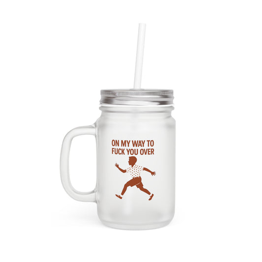 Jar Mug – „On my way to f*ck you over“ | Lustiges Henkelglas im Retro-Stil mit frecher Botschaft-Mug-True Insights